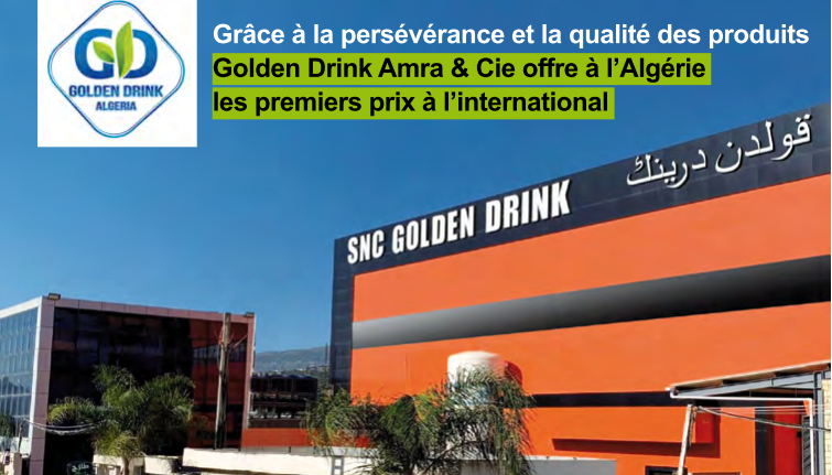 Grâce à la persévérance et la qualité des produits  Golden Drink Amra & Cie offre à l’Algérie  les premiers prix à l’international